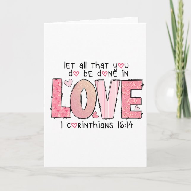 Let All That You Done Love Bible Verse Valentine C Card (Front)