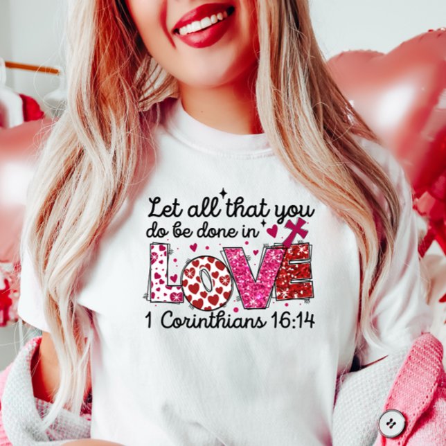 Let All You Do Be Done in Love T-Shirt (Creator Uploaded)