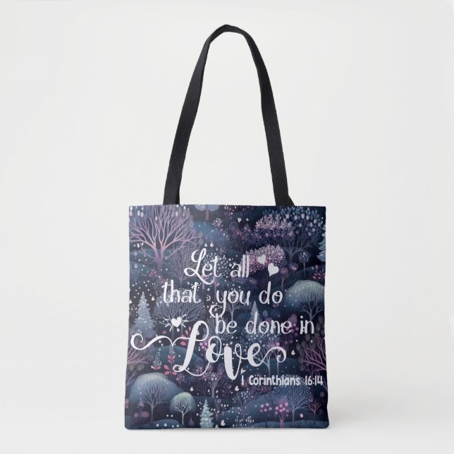 Let All You Do Be Done In Love Tote (Front)
