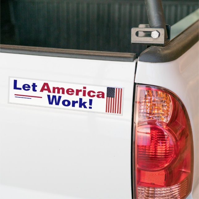 Let America Work! Bumper Sticker (On Truck)