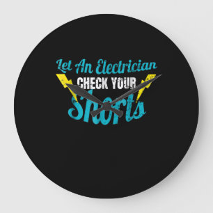 Let An Electrician Check Your Shorts  Funny Large Clock
