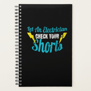 Let An Electrician Check Your Shorts  Funny Planner