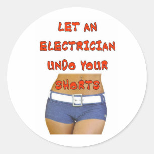 LET AN ELECTRICIAN UNDO CLASSIC ROUND STICKER