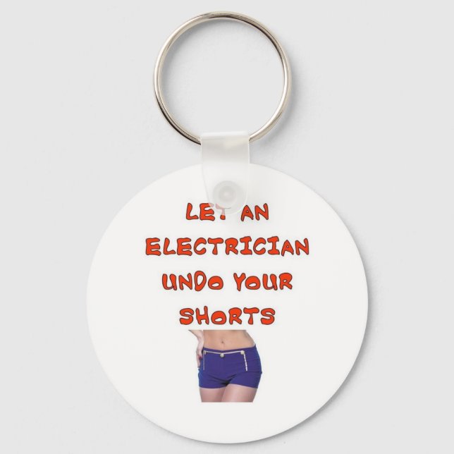 LET AN ELECTRICIAN UNDO YOUR SHORTS KEY RING (Front)