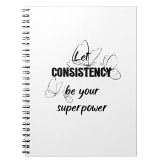 let consistency be your superpower  notebook