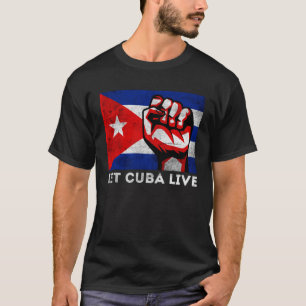 Let Cuba Live Patria Y Vida Free Sos Cuba Flag T-Shirt