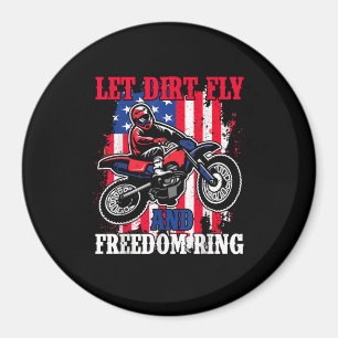 Let Dirt Fly And Freedom Ring American 4th Of July Magnet