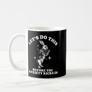 Let Do This Fun Mental Health Humour Anxiety Cute Coffee Mug