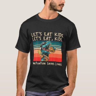 Let Eat Kids Vintage Dinosaur Funny Grammar Teache T-Shirt