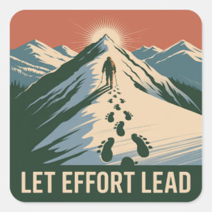 Let Effort Lead Square Sticker