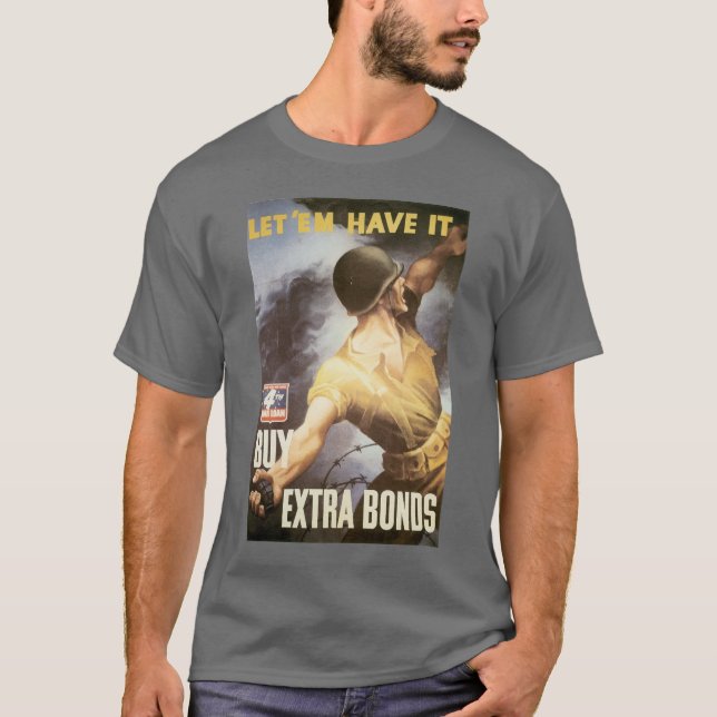 Let 'Em Have it - Buy War Bonds T-Shirt (Front)