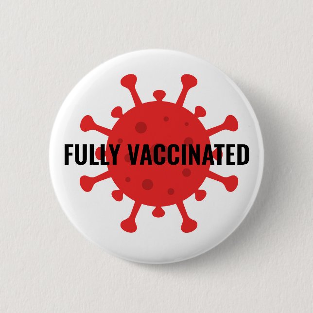 Let everyone know you're fully vaccinated! 6 cm round badge (Front)