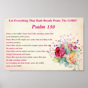 Let Everything That Hath Breath Praise The LORD! Poster