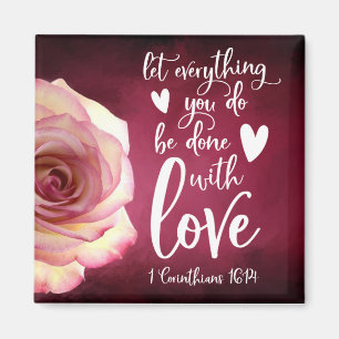 Let everything you do be done with love magnet