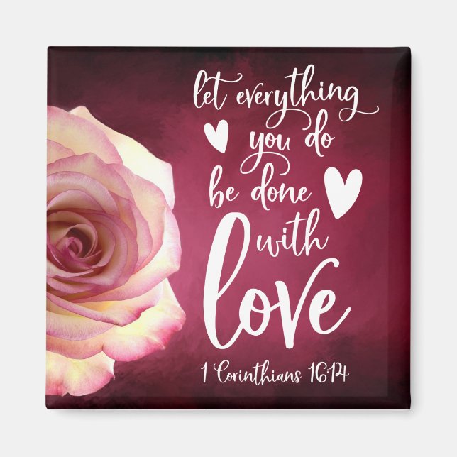 Let everything you do be done with love magnet (Front)