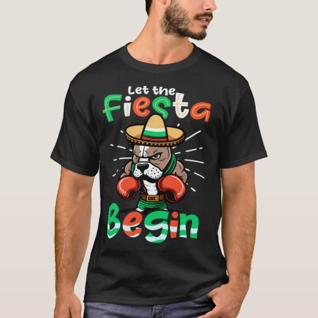 Let Fiesta Begin Cinco De Mayo Boxing T-Shirt (Front)