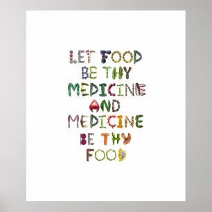 Let Food Be Thy Medicine and Medicine be Thy Food  Poster