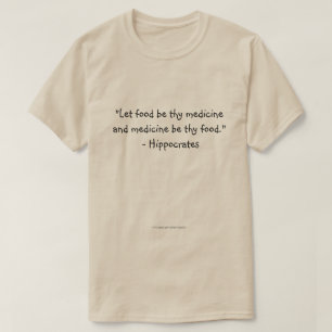 Let food be thy medicine T-Shirt