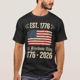 Let Freedom Ring 1776-2026 Vintage USA Flag T-Shirt