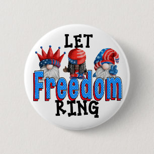 Let Freedom Ring  6 Cm Round Badge