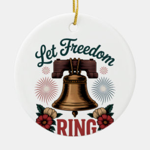 Let Freedom Ring Bell Patriotic Ceramic Ornament