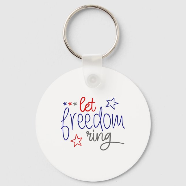 Let Freedom Ring - Cool Usa Independence Day  Key Ring (Front)