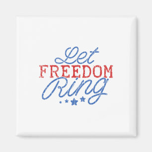 Let Freedom Ring Funny 4th Of July Usa Pride Patri Magnet