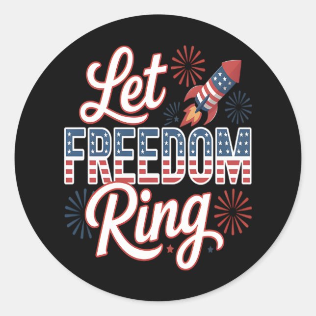 Let Freedom Ring Funny Quote Classic Round Sticker (Front)
