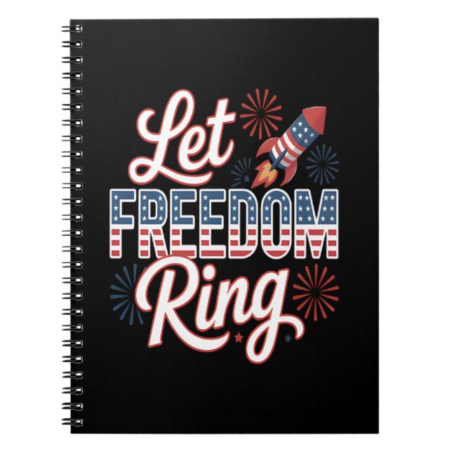 Let Freedom Ring Funny Quote Notebook (Front)