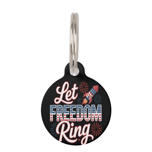 Let Freedom Ring Funny Quote Pet Tag (Front)