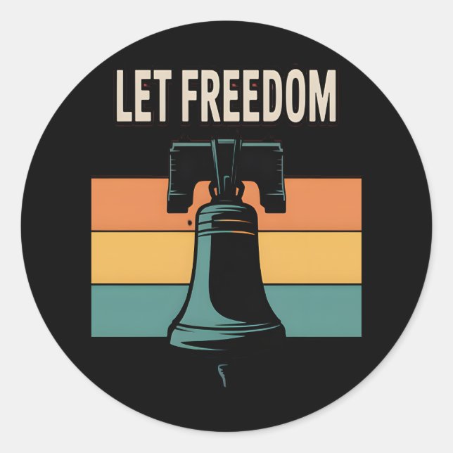 Let Freedom Ring Sunset Bell Classic Round Sticker (Front)