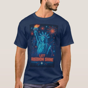 Let Freedom Shine – Neon Liberty 4th of July T-Shi T-Shirt