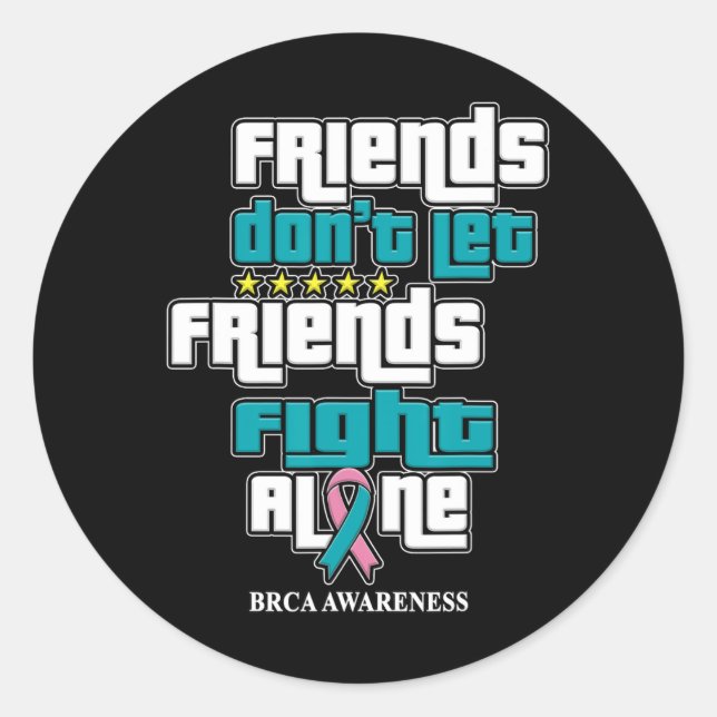 Let Friends Brca Awareness  Classic Round Sticker (Front)