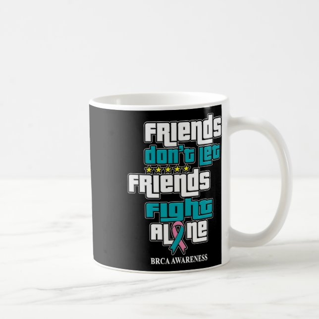 Let Friends Brca Awareness  Coffee Mug (Right)