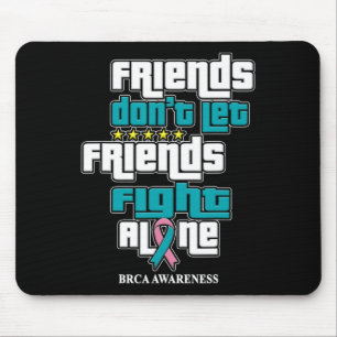 Let Friends Brca Awareness Mouse Pad