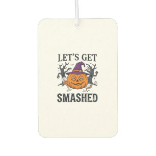 Let Get Smashed Halloween Pumpkin Witch Hat Wine G Car Air Freshener