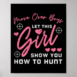 Let Girl Show You How To Hunt Hunting Hunter Girls Poster