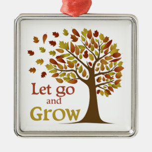 Let Go And Grow Tree Metal Ornament