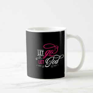 Let Go And Let God - Christian Coffee Mug
