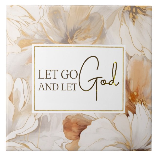 Let Go and Let God Christian Inspirational Quote Ceramic Tile (Front)