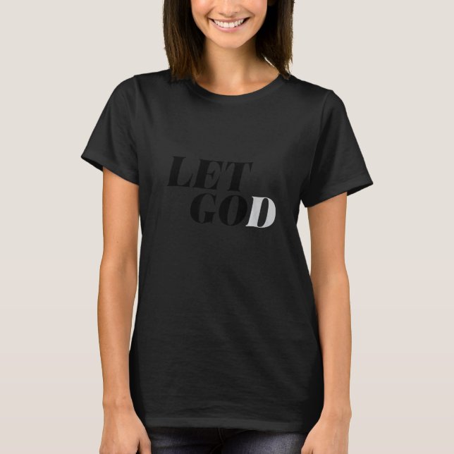 Let Go and Let God Faith Inspired Fashion for Men  T-Shirt (Front)