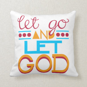 Let Go and Let GOD (Original Typography) Cushion