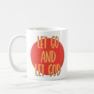 Let Go And Let God Recovery Slogan Mug