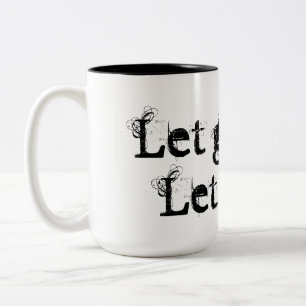 Let Go and Let God.  Two-Tone Coffee Mug