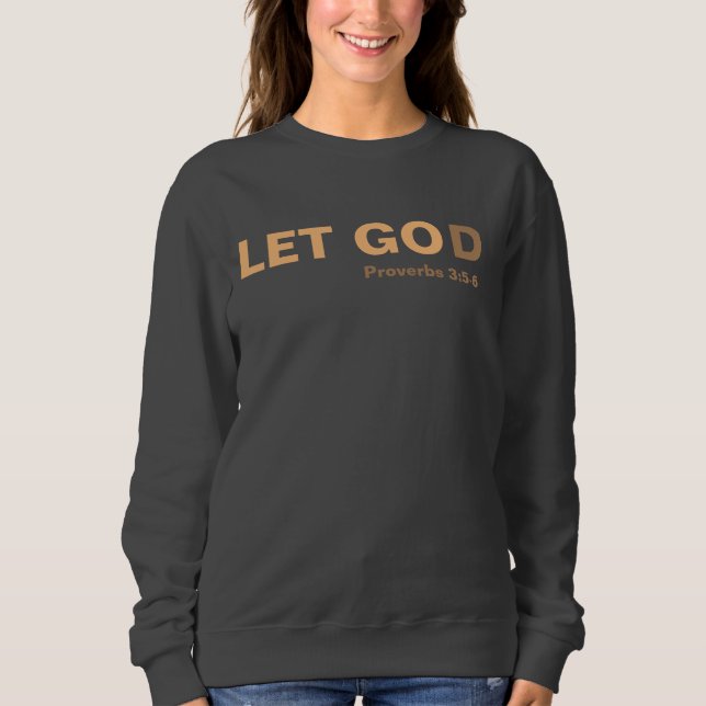 LET GO(D) SWEATSHIRT (Front)
