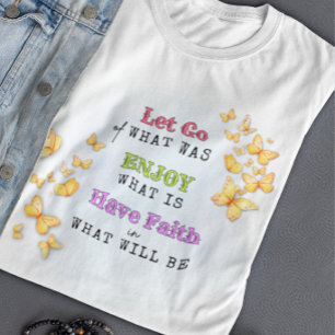 Let Go, Enjoy, Have Faith Motivational Tee