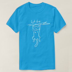 Let Go Kitty T-Shirt