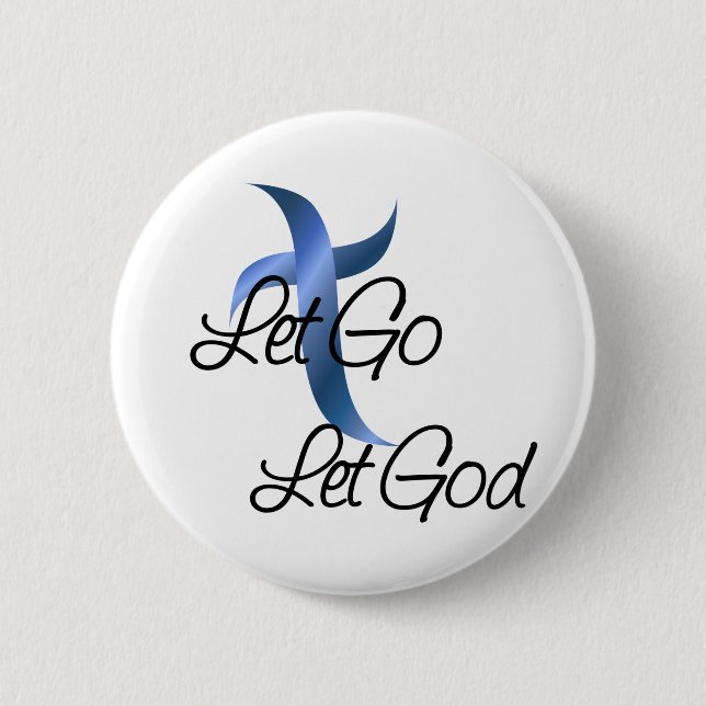 Let Go Let God Christian 6 Cm Round Badge (Front)