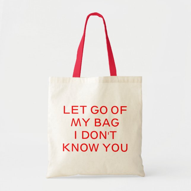 Let go of me tote bag (Front)
