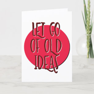 Let Go Of Old Ideas Recovery Slogan Anniversary Card